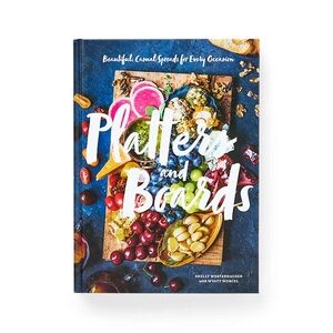 Platters and Boards Cookbook by Shelley Westerhausen